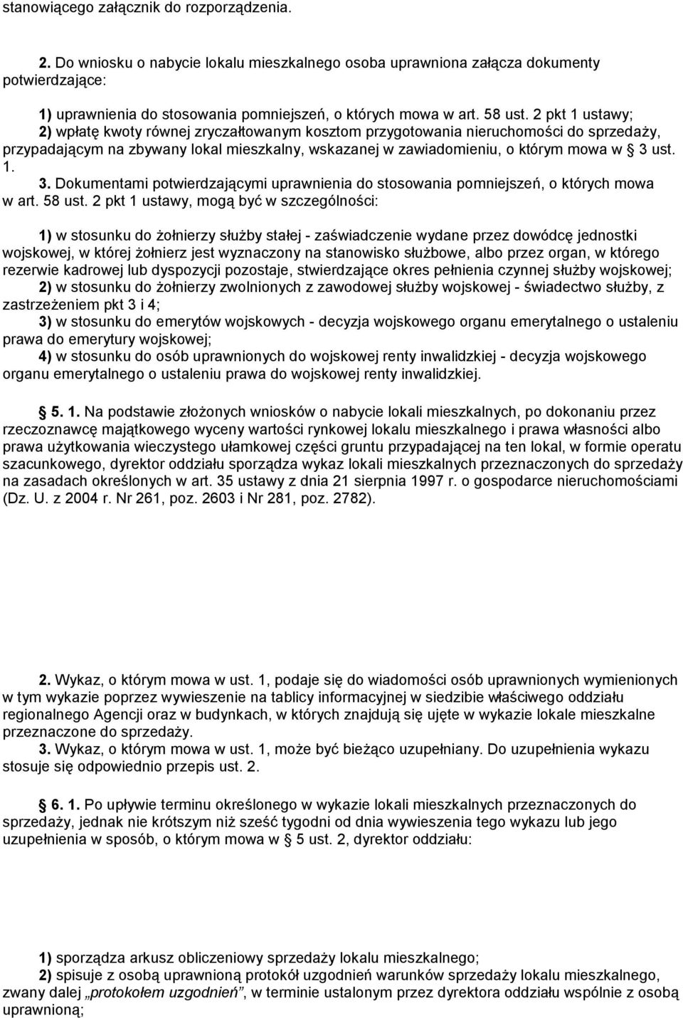 2 pkt 1 ustawy; 2) wpłatę kwoty ró wnej zryczałtowanym kosztom przygotowania nieruchomości do sprzedaż y, przypadającym na zbywany lokal mieszkalny, wskazanej w zawiadomieniu, o któ rym mowa w 3 ust.