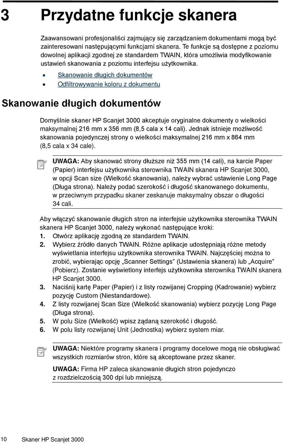Skanowanie długich dokumentów Odfiltrowywanie koloru z dokumentu Skanowanie długich dokumentów Domyślnie skaner HP Scanjet 3000 akceptuje oryginalne dokumenty o wielkości maksymalnej 216 mm x 356 mm