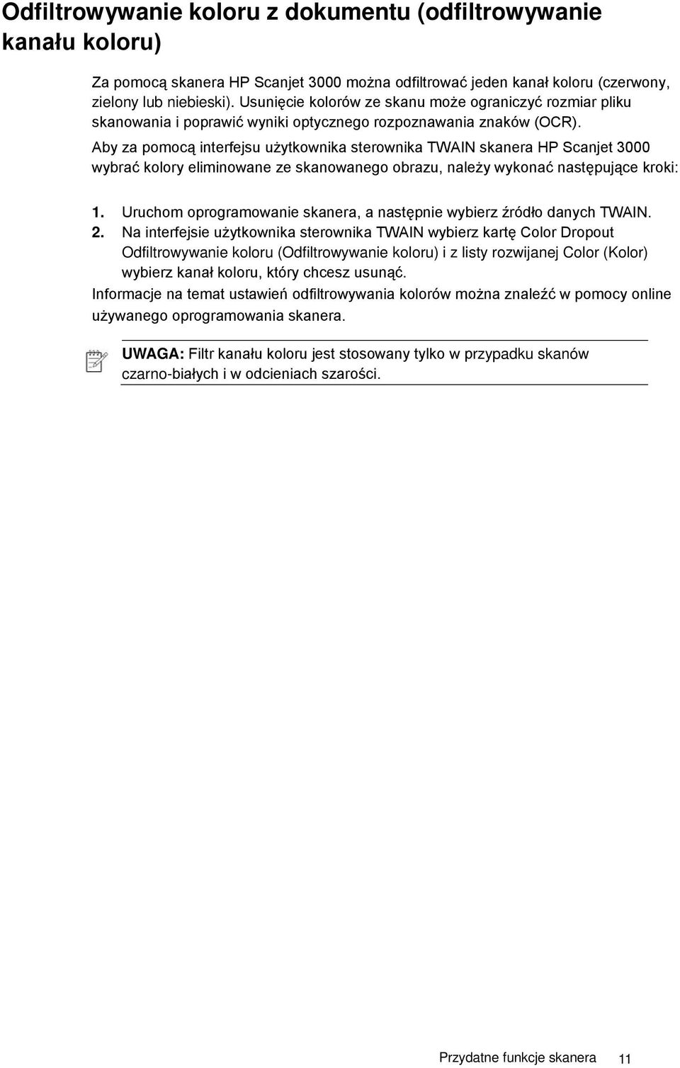 Aby za pomocą interfejsu użytkownika sterownika TWAIN skanera HP Scanjet 3000 wybrać kolory eliminowane ze skanowanego obrazu, należy wykonać następujące kroki: 1.