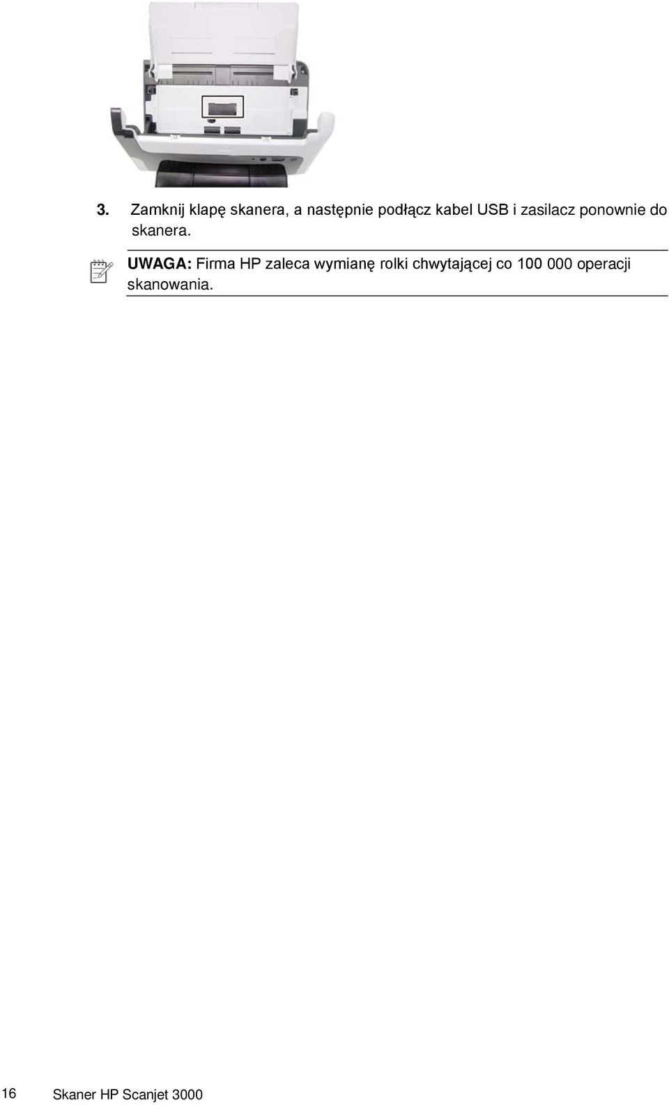UWAGA: Firma HP zaleca wymianę rolki chwytającej