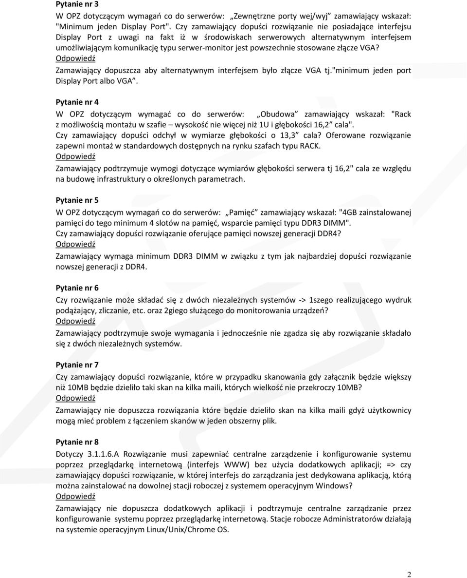 powszechnie stosowane złącze VGA? Zamawiający dopuszcza aby alternatywnym interfejsem było złącze VGA tj."minimum jeden port Display Port albo VGA.