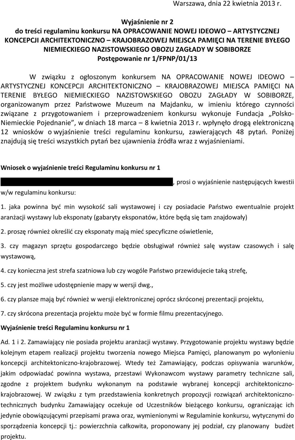 ZAGŁADY W SOBIBORZE Postępowanie nr 1/FPNP/01/13 W związku z ogłoszonym konkursem NA OPRACOWANIE NOWEJ IDEOWO ARTYSTYCZNEJ KONCEPCJI ARCHITEKTONICZNO KRAJOBRAZOWEJ MIEJSCA PAMIĘCI NA TERENIE BYŁEGO