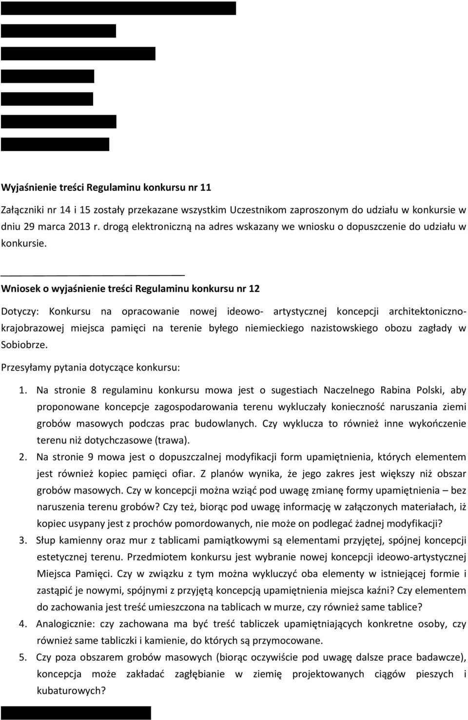 drogą elektroniczną na adres wskazany we wniosku o dopuszczenie do udziału w konkursie.