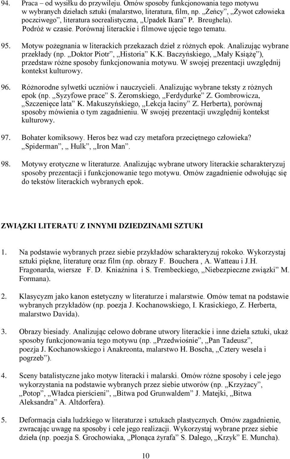 Motyw pożegnania w literackich przekazach dzieł z różnych epok. Analizując wybrane przekłady (np. Doktor Piotr, Historia K.K. Baczyńskiego, Mały Książę ), przedstaw różne sposoby funkcjonowania motywu.