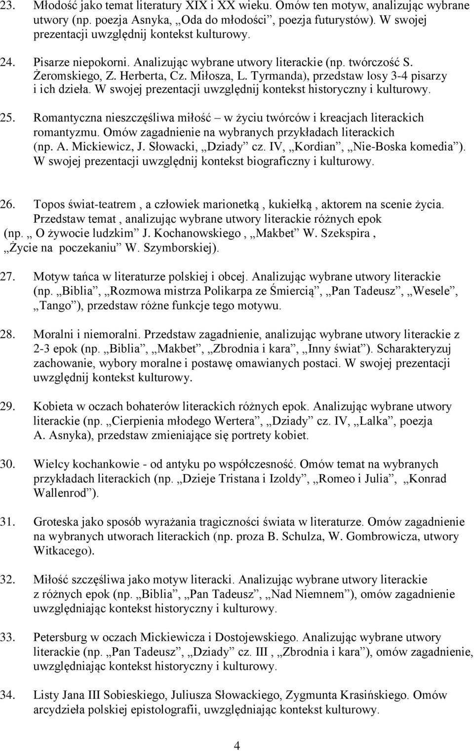 W swojej prezentacji uwzględnij kontekst historyczny i kulturowy. 25. Romantyczna nieszczęśliwa miłość w życiu twórców i kreacjach literackich romantyzmu.