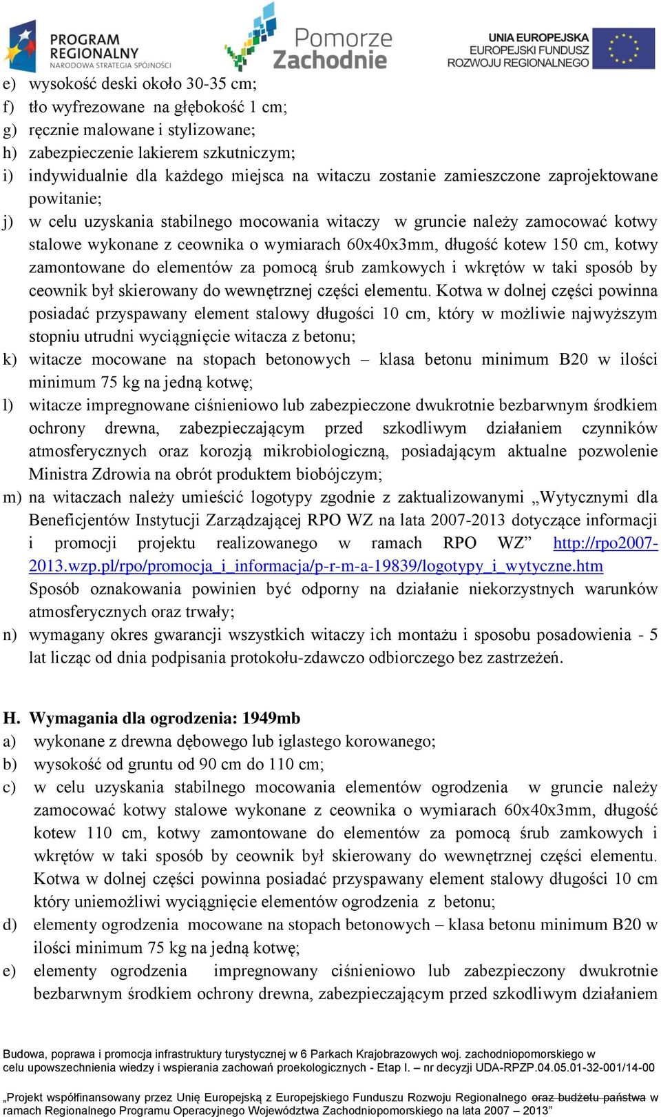 cm, kotwy zamontowane do elementów za pomocą śrub zamkowych i wkrętów w taki sposób by ceownik był skierowany do wewnętrznej części elementu.