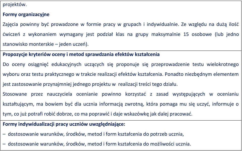 ropozycje kryteriów oceny i metod sprawdzania efektów kształcenia o oceny osiągnięć edukacyjnych uczących się proponuje się przeprowadzenie testu wielokrotnego wyboru oraz testu praktycznego w