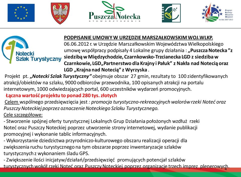 Czarnkowie, LGD Partnerstwo dla Krajny i Pałuk z Nakła nad Notecią oraz LGD Krajna nad Notecią z Wyrzyska. Projekt pt.