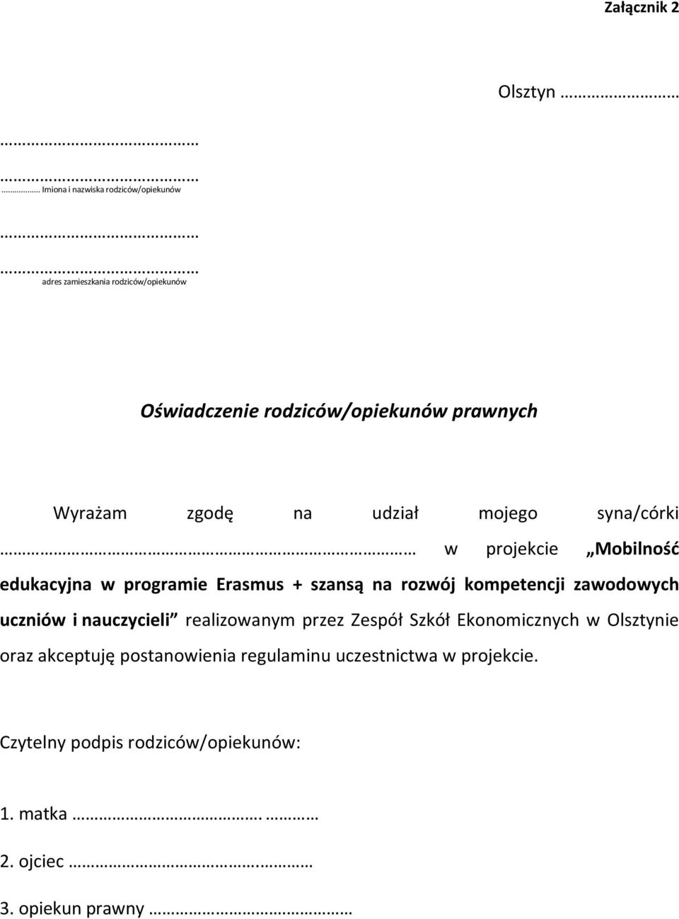 Wyrażam zgodę na udział mojego syna/córki w projekcie Mobilność edukacyjna w programie Erasmus + szansą na rozwój