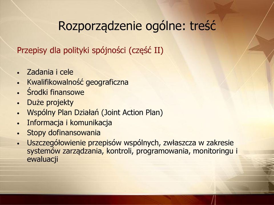 Action Plan) Informacja i komunikacja Stopy dofinansowania Uszczegółowienie przepisów