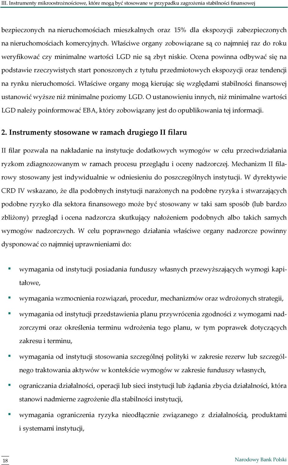 Ocena powinna odbywać się na podstawie rzeczywistych start ponoszonych z tytułu przedmiotowych ekspozycji oraz tendencji na rynku nieruchomości.