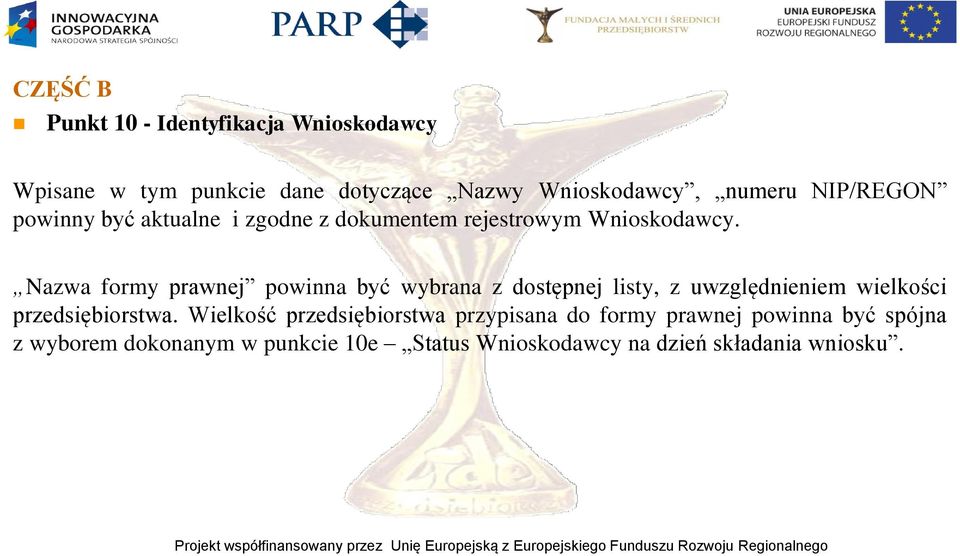 Nazwa formy prawnej powinna być wybrana z dostępnej listy, z uwzględnieniem wielkości przedsiębiorstwa.