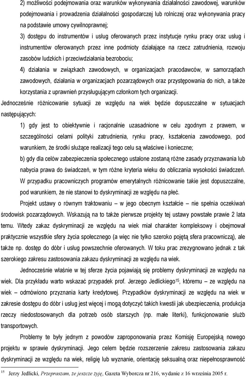 ludzkich i przeciwdziałania bezrobociu; 4) działania w związkach zawodowych, w organizacjach pracodawców, w samorządach zawodowych, działania w organizacjach pozarządowych oraz przystępowania do