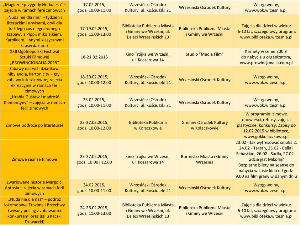 zimowych Hrabia Gustaw i mądrość Klementyny zajęcia w ramach ferii zimowych Zimowe podróże po literaturze Zimowe seanse filmowe Zwariowane historie Margolci i Antosia zajęcia w ramach ferii zimowych