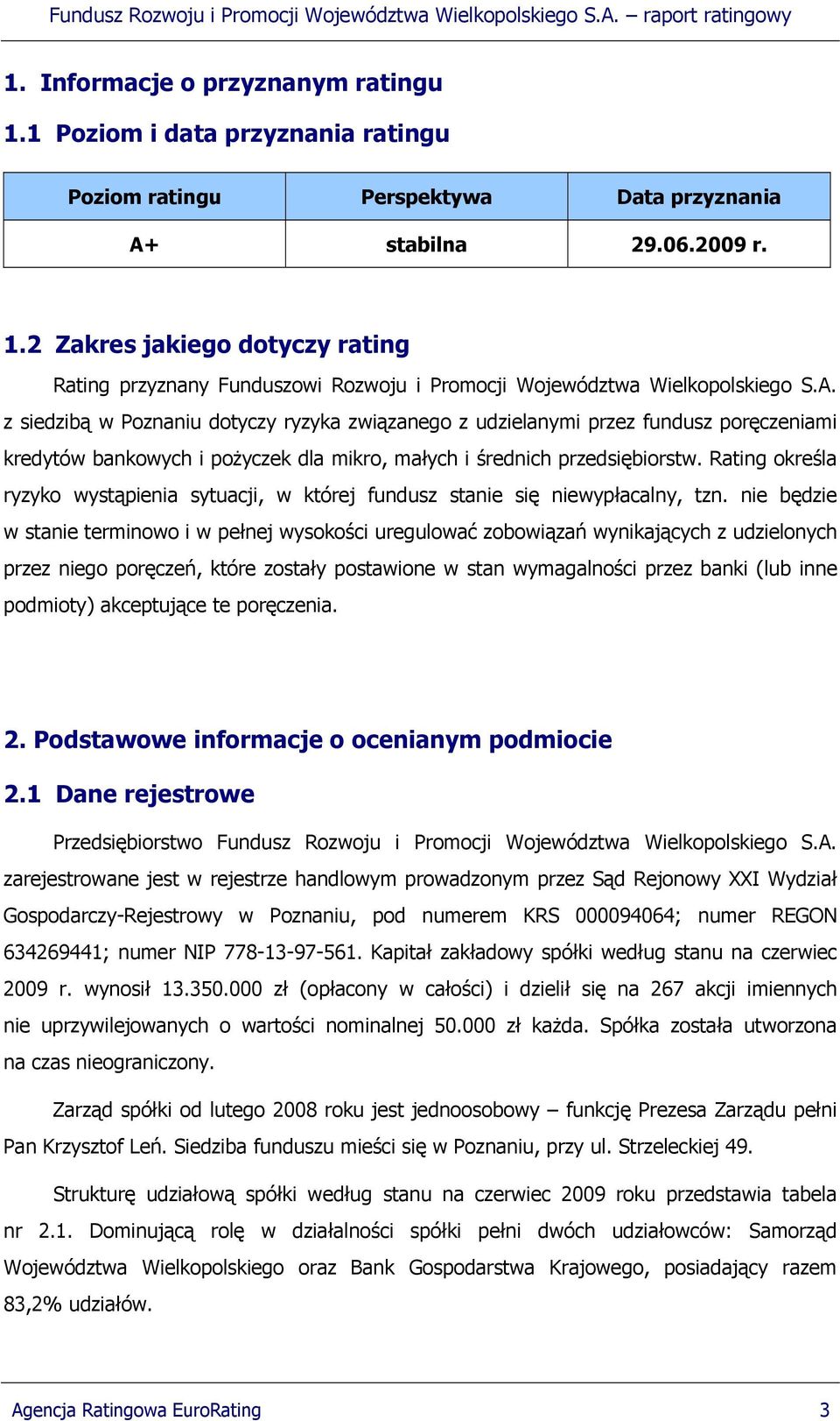 Rating określa ryzyko wystąpienia sytuacji, w której fundusz stanie się niewypłacalny, tzn.