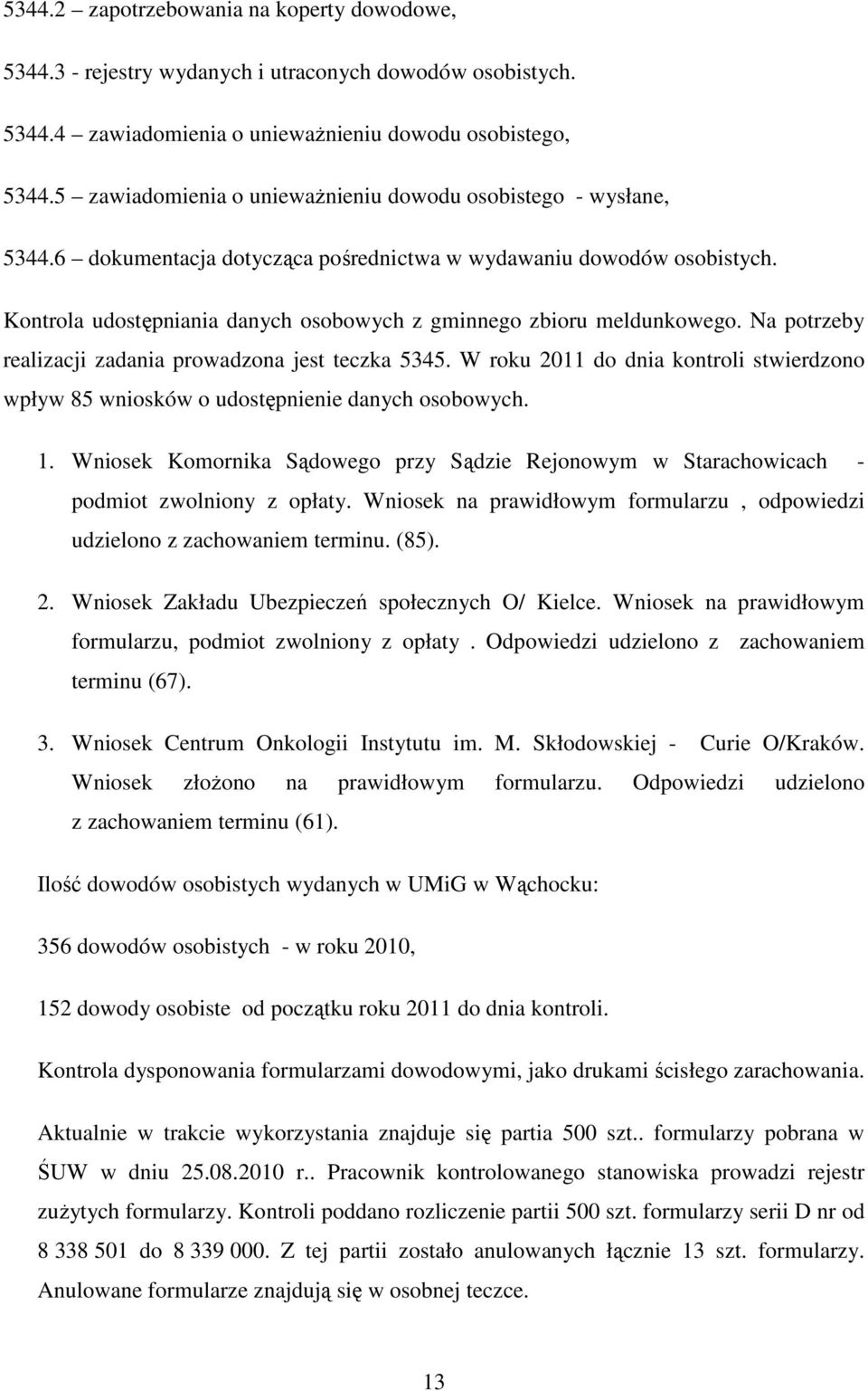 Kontrola udostępniania danych osobowych z gminnego zbioru meldunkowego. Na potrzeby realizacji zadania prowadzona jest teczka 5345.