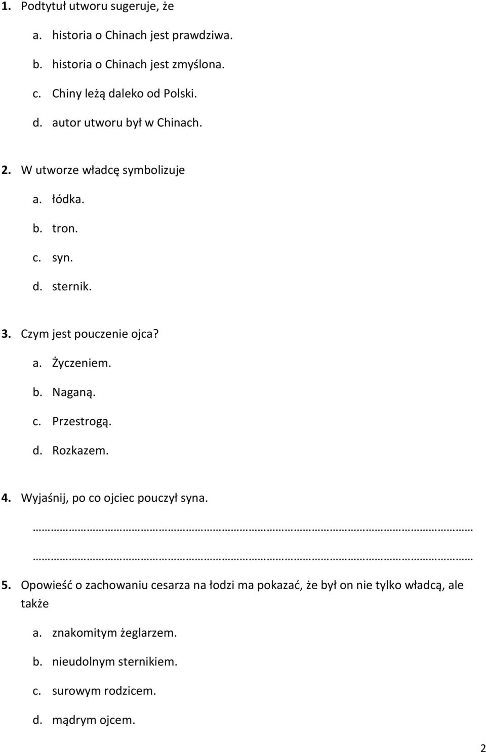 Czym jest pouczenie ojca? a. Życzeniem. b. Naganą. c. Przestrogą. d. Rozkazem. 4. Wyjaśnij, po co ojciec pouczył syna. 5.