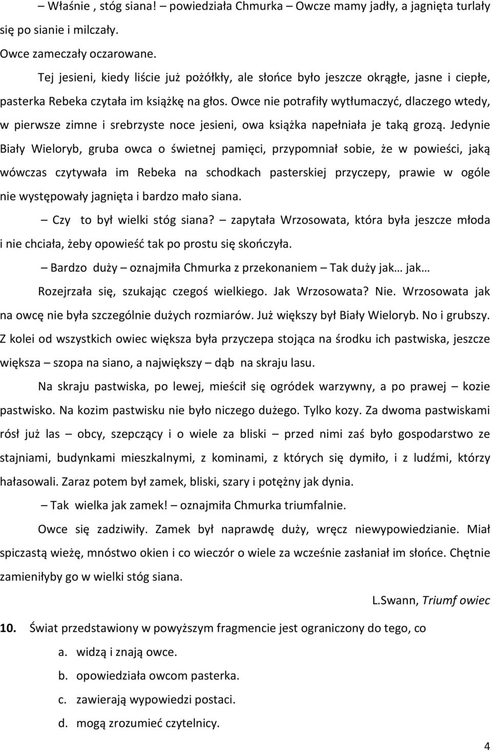 Owce nie potrafiły wytłumaczyć, dlaczego wtedy, w pierwsze zimne i srebrzyste noce jesieni, owa książka napełniała je taką grozą.