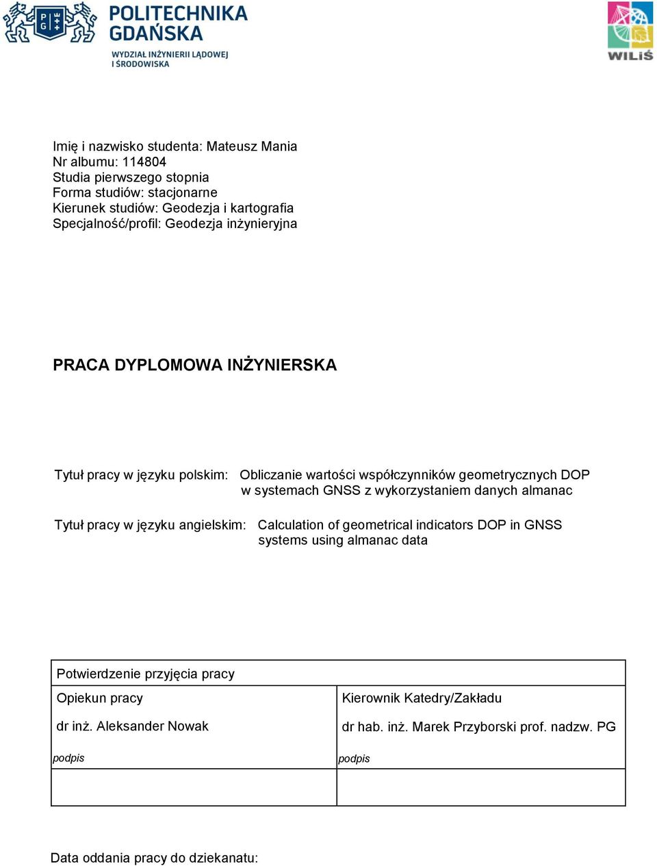 systemach GNSS z wykorzystaniem danych almanac Tytuł pracy w języku angielskim: Calculation of geometrical indicators DOP in GNSS systems using almanac data