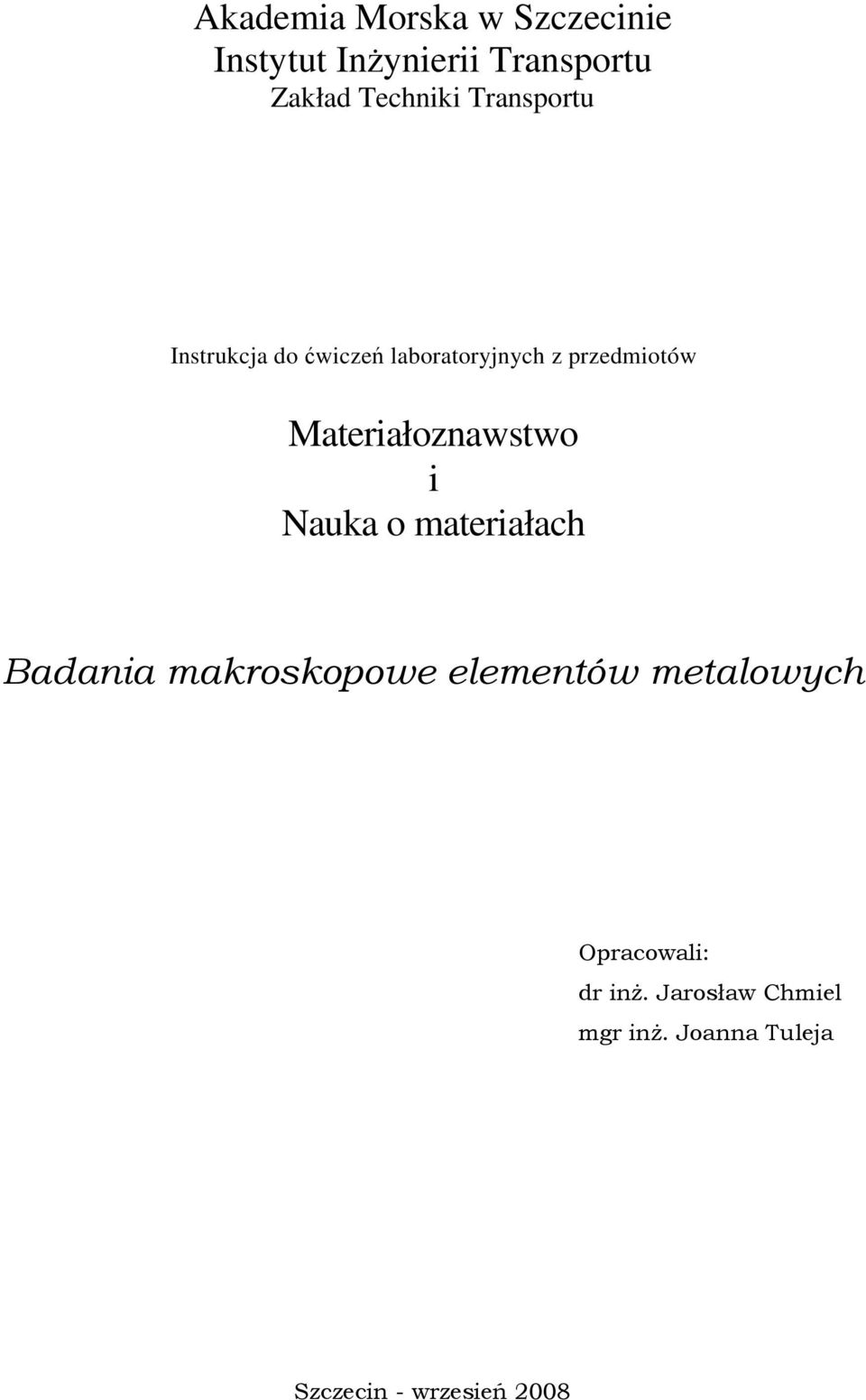 Materiałoznawstwo i Nauka o materiałach Badania makroskopowe elementów