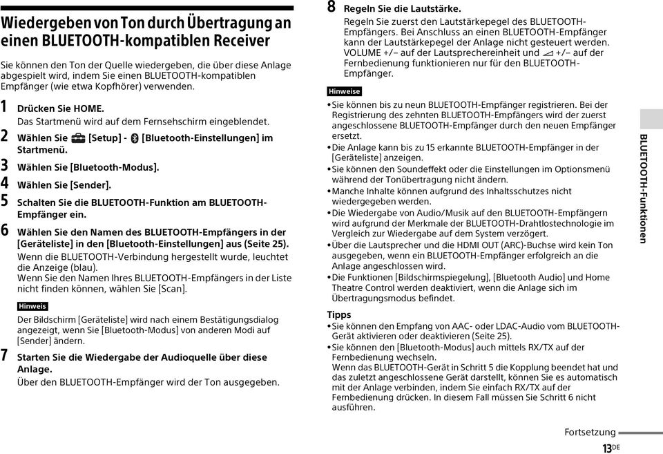 3 Wählen Sie [Bluetooth-Modus]. 4 Wählen Sie [Sender]. 5 Schalten Sie die BLUETOOTH-Funktion am BLUETOOTH- Empfänger ein.