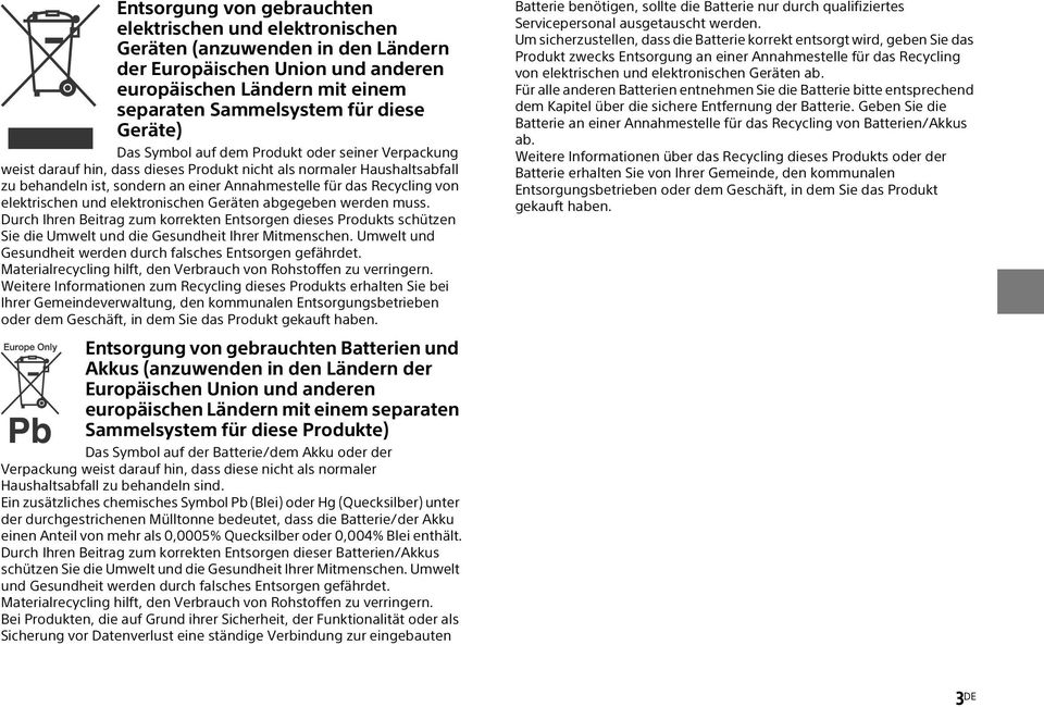 von elektrischen und elektronischen Geräten abgegeben werden muss. Durch Ihren Beitrag zum korrekten Entsorgen dieses Produkts schützen Sie die Umwelt und die Gesundheit Ihrer Mitmenschen.