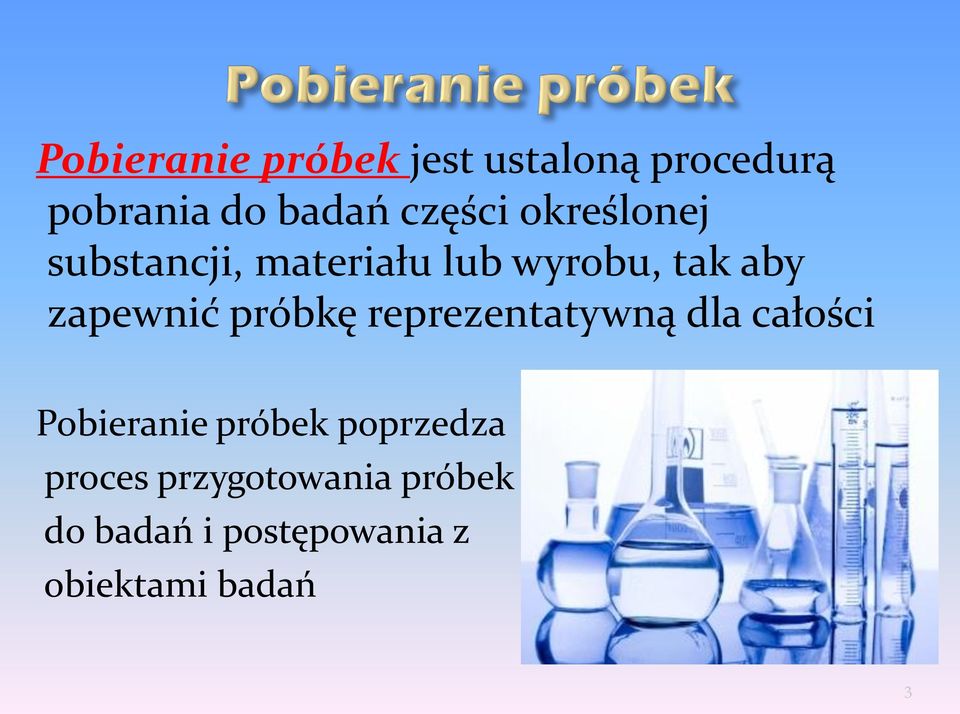 zapewnić próbkę reprezentatywną dla całości Pobieranie próbek