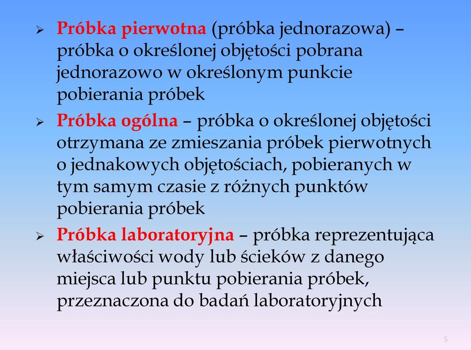 jednakowych objętościach, pobieranych w tym samym czasie z różnych punktów pobierania próbek Próbka laboratoryjna