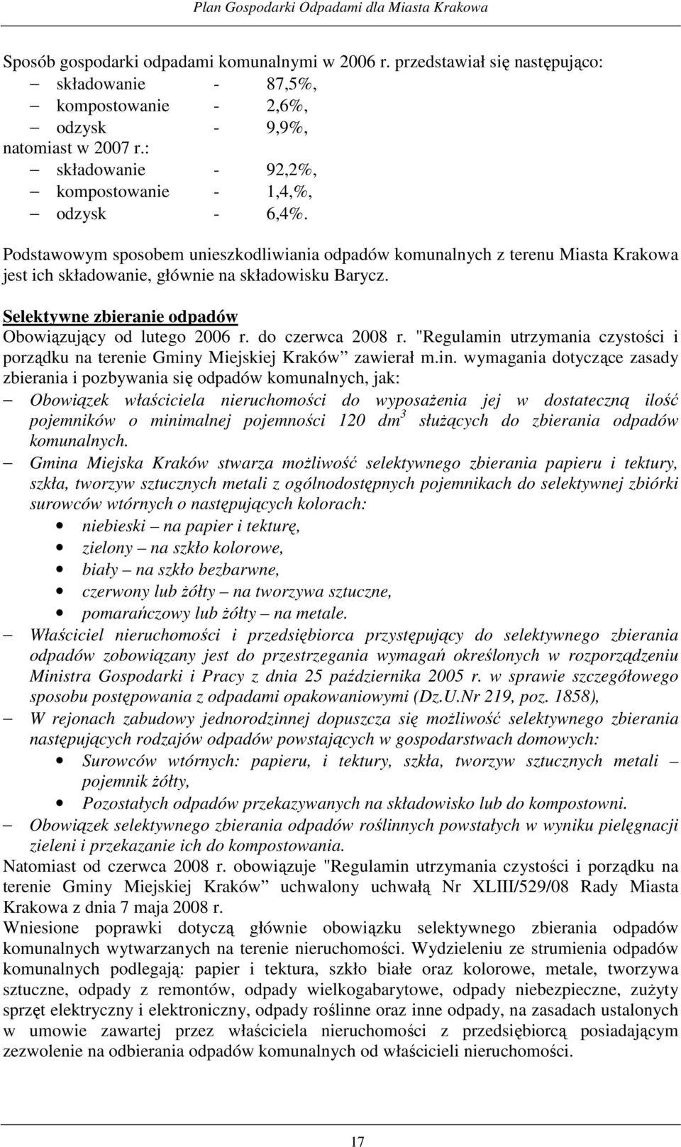 Selektywne zbieranie odpadów Obowiązujący od lutego 2006 r. do czerwca 2008 r. "Regulamin 