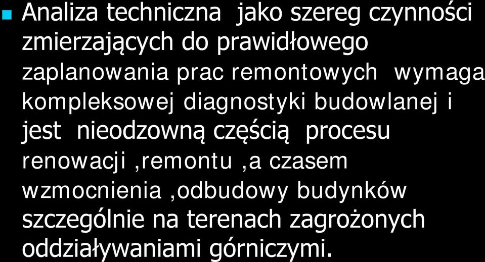 jest nieodzowną częścią procesu renowacji,remontu,a czasem