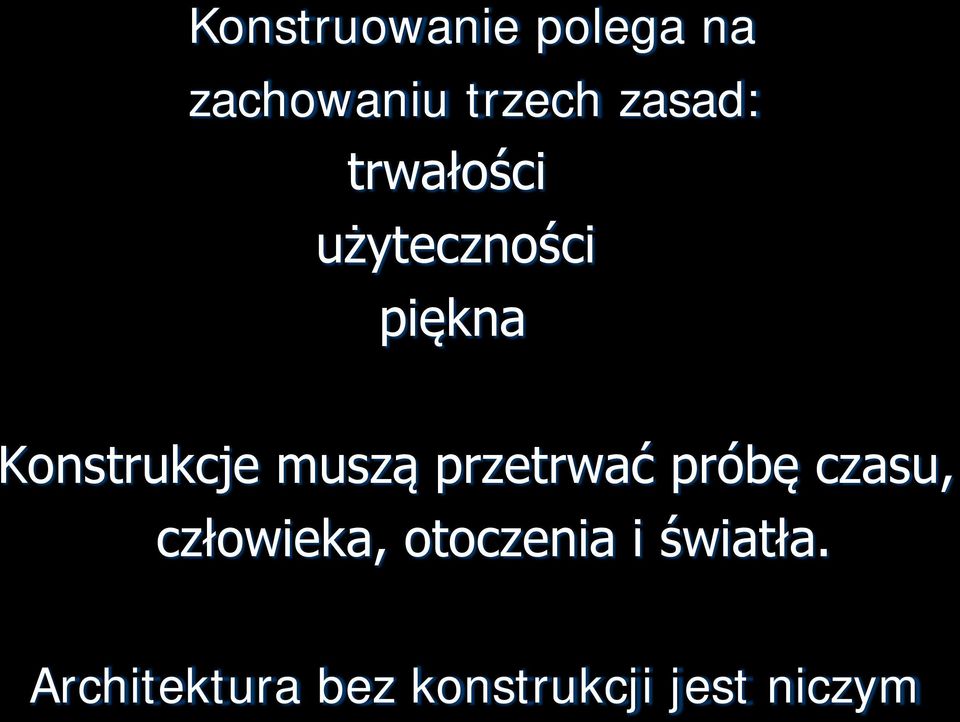 Konstrukcje muszą przetrwać próbę czasu,