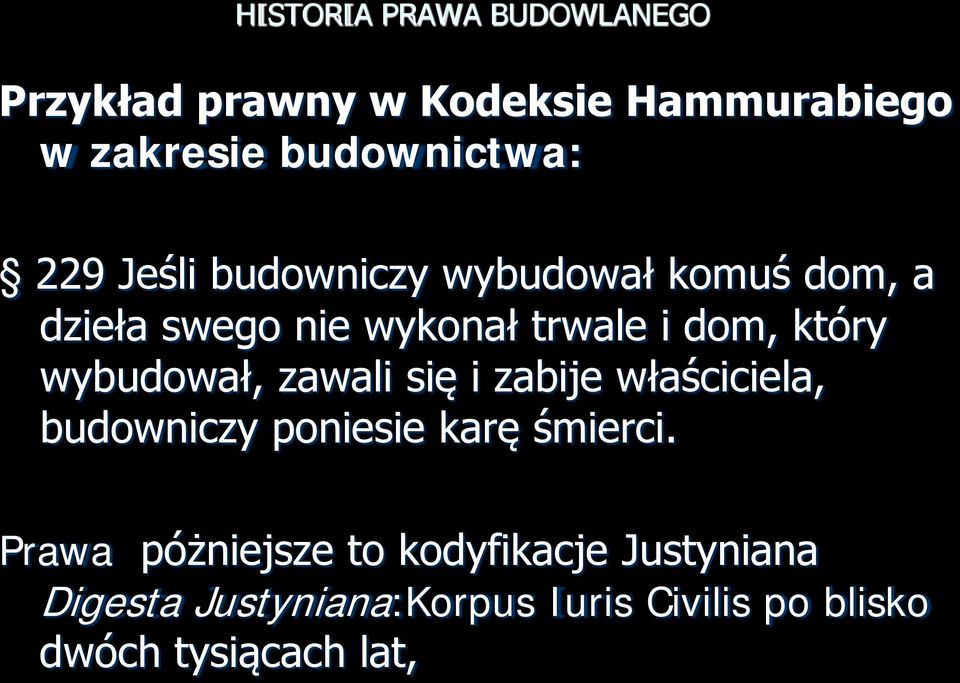 wybudował, zawali się i zabije właściciela, budowniczy poniesie karę śmierci.