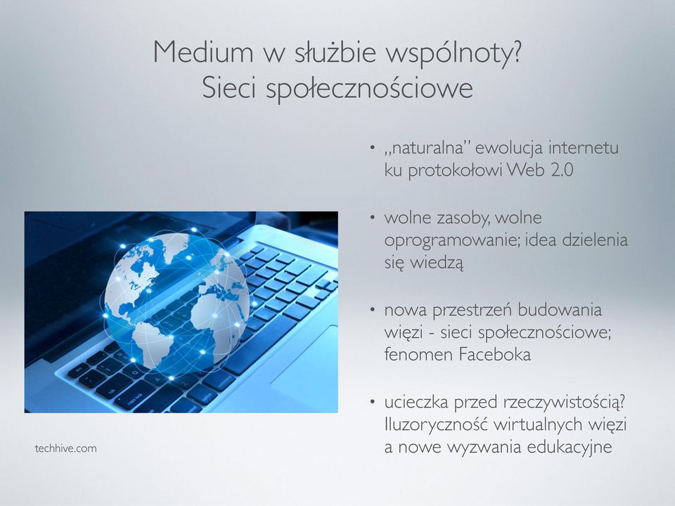 0 wolne zasoby, wolne oprogramowanie; idea dzielenia się wiedzą nowa przestrzeń