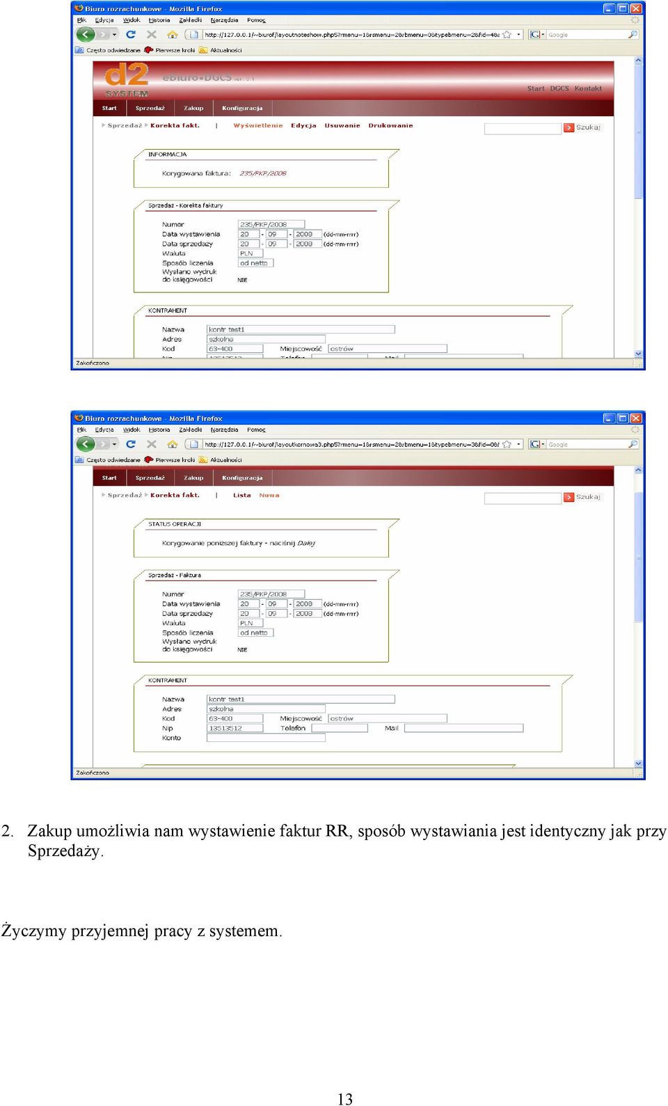 identyczny jak przy Sprzedaży.