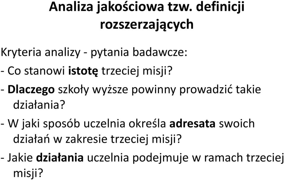 istotę trzeciej misji? - Dlaczego szkoły wyższe powinny prowadzić takie działania?