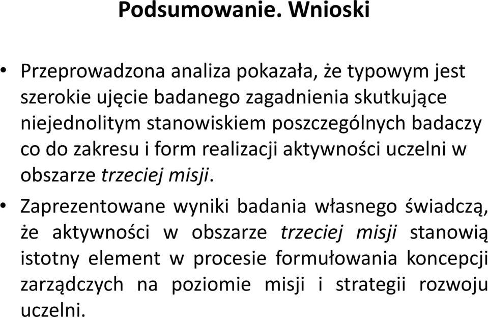 niejednolitym stanowiskiem poszczególnych badaczy co do zakresu i form realizacji aktywności uczelni w obszarze