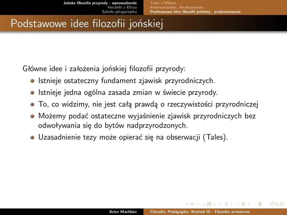 To, co widzimy, nie jest całą prawdą o rzeczywistości przyrodniczej Możemy podać ostateczne wyjaśnienie