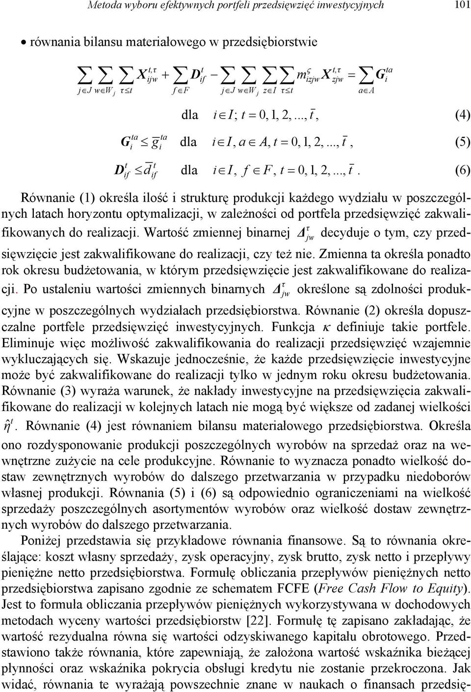 arość zmiennej binarnej Δ decyduje o ym, czy przed- sięwzięcie jes zakwalifikowane do realizacji, czy eż nie.