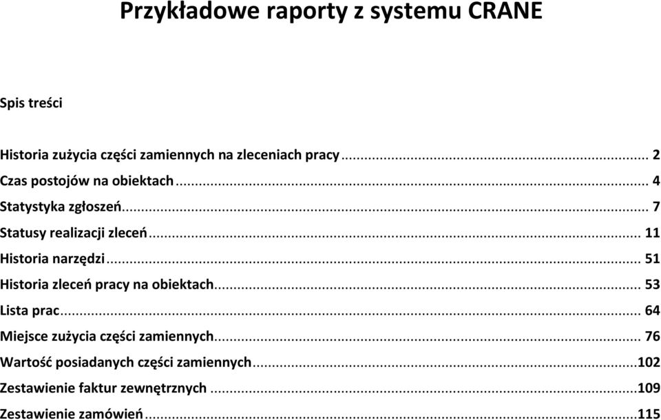 .. 11 Historia narzędzi... 51 Historia zleceń pracy na obiektach... 53 Lista prac.