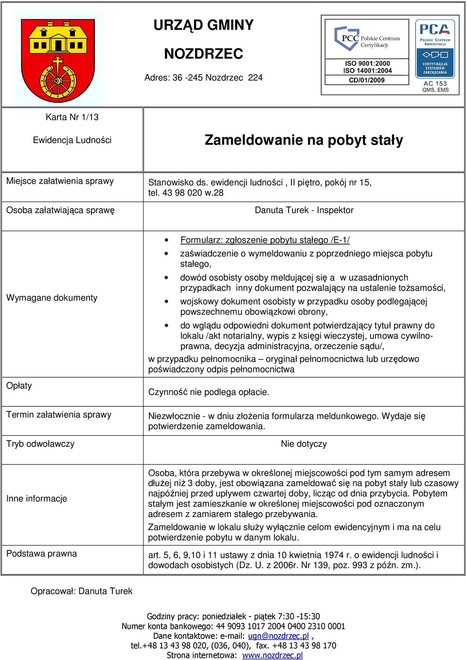 uzasadnionych przypadkach inny dokument pozwalający na ustalenie toŝsamości, wojskowy dokument osobisty w przypadku osoby podlegającej powszechnemu obowiązkowi obrony, do wglądu odpowiedni dokument