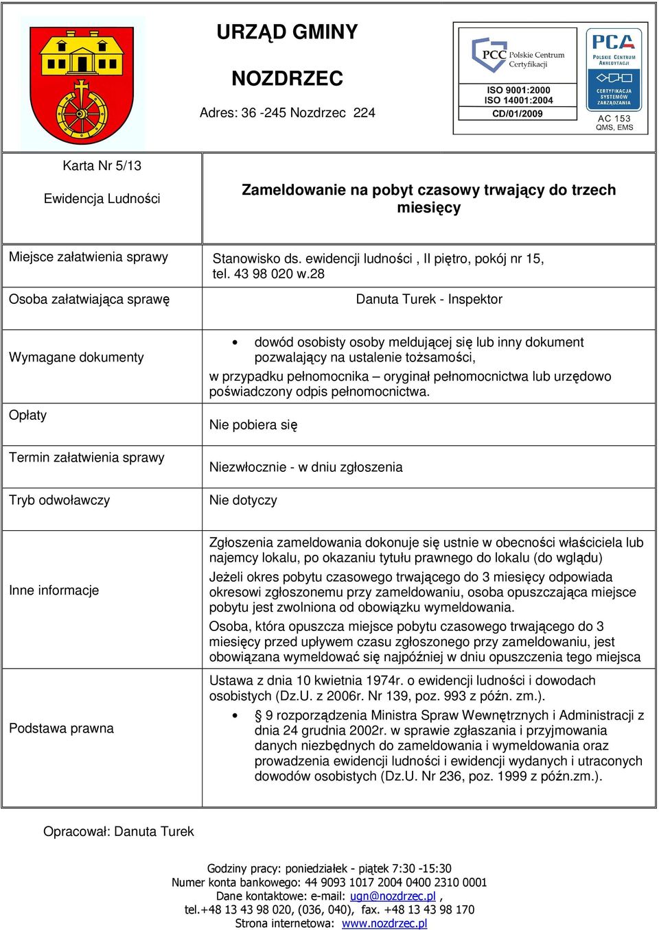 poświadczony odpis pełnomocnictwa.