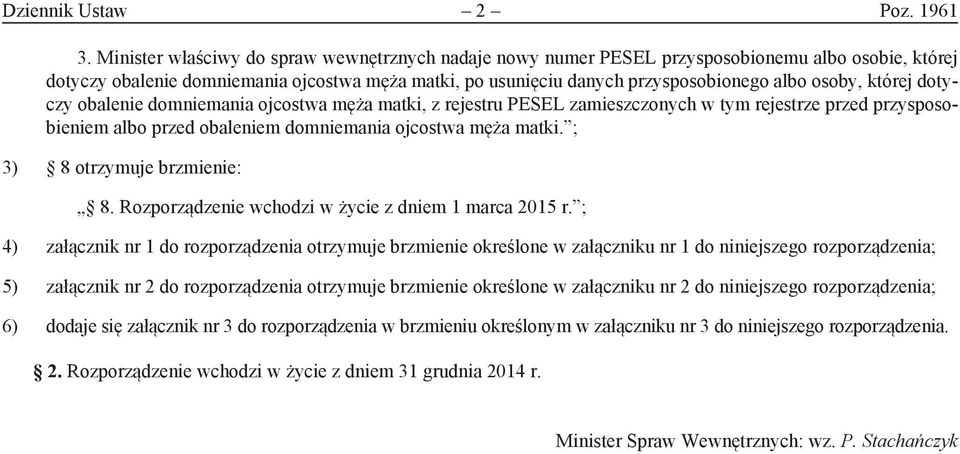 której dotyczy obalenie domniemania ojcostwa męża matki, z rejestru PESEL zamieszczonych w tym rejestrze przed przysposobieniem albo przed obaleniem domniemania ojcostwa męża matki.