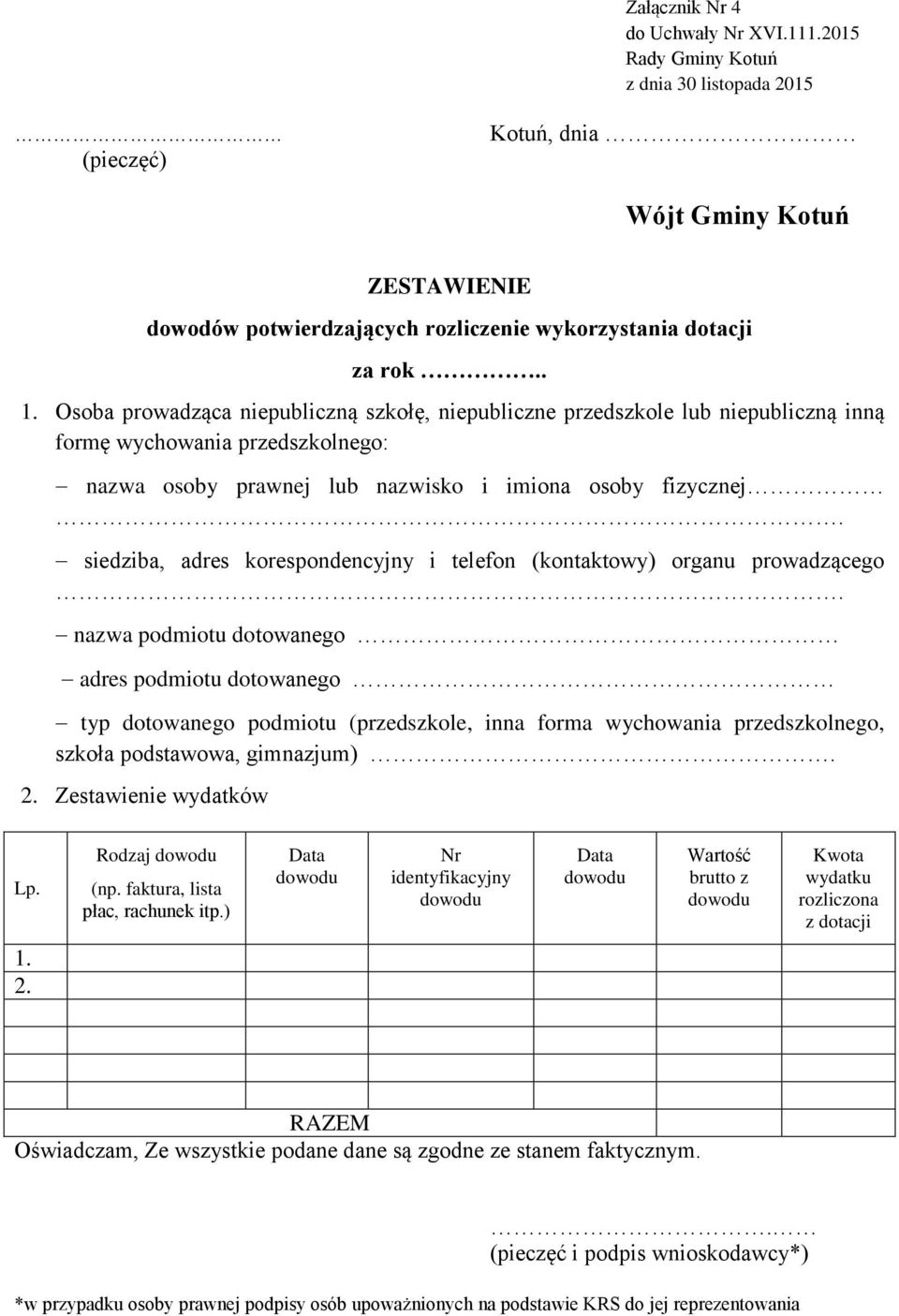 Osoba prowadząca niepubliczną szkołę, niepubliczne przedszkole lub niepubliczną inną formę wychowania przedszkolnego: nazwa osoby prawnej lub nazwisko i imiona osoby fizycznej.