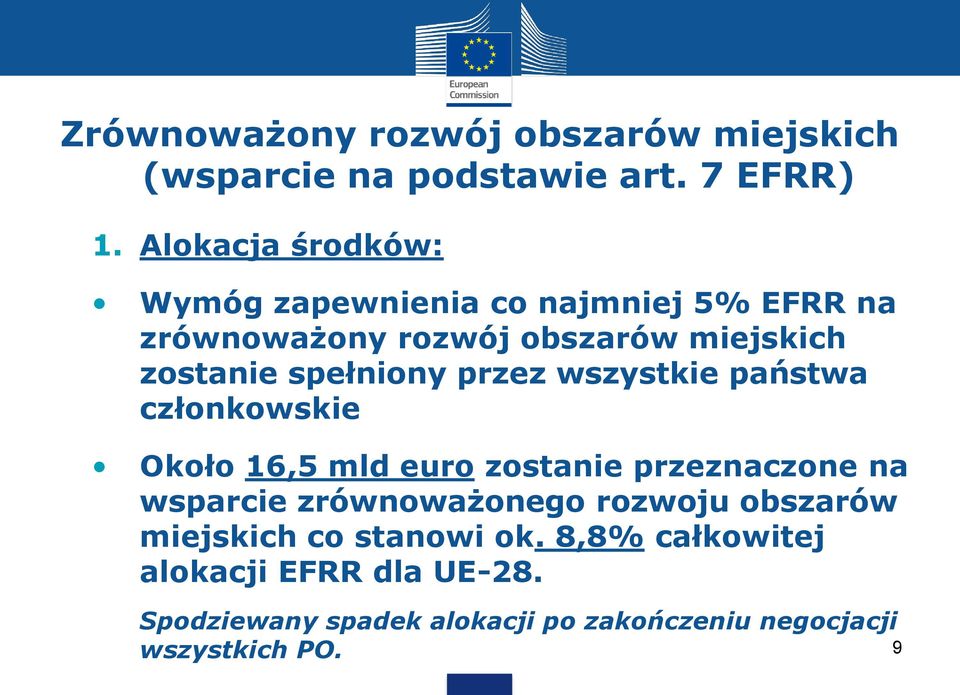 spełniony przez wszystkie państwa członkowskie Około 16,5 mld euro zostanie przeznaczone na wsparcie