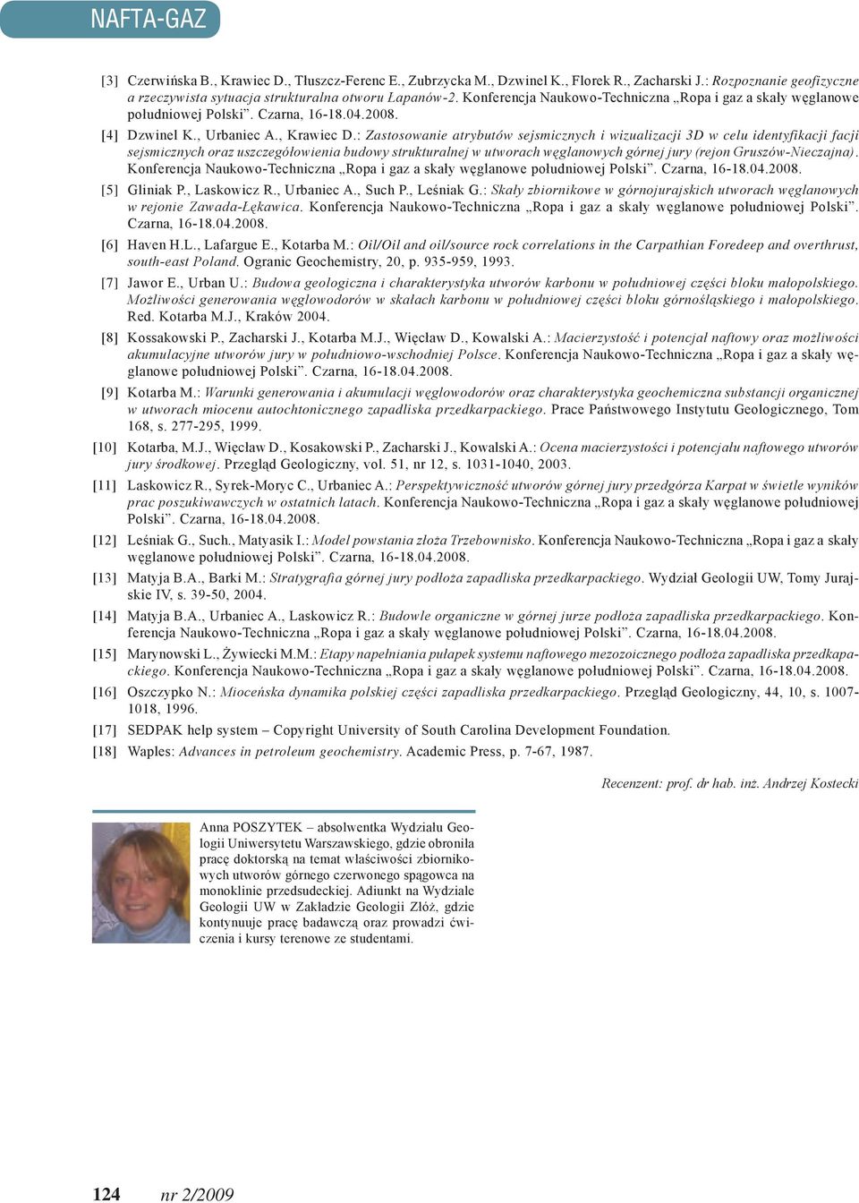 : Zastosowanie atrybutów sejsmicznych i wizualizacji 3D w celu identyfikacji facji sejsmicznych oraz uszczegółowienia budowy strukturalnej w utworach węglanowych górnej jury (rejon Gruszów-Nieczajna).