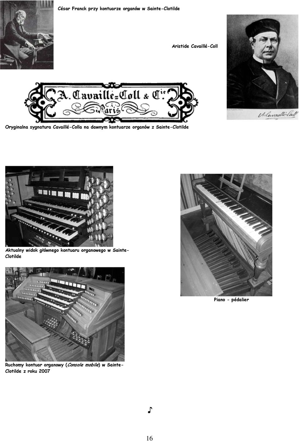Sainte-Clotilde Aktualny widok głównego kontuaru organowego w Sainte- Clotilde