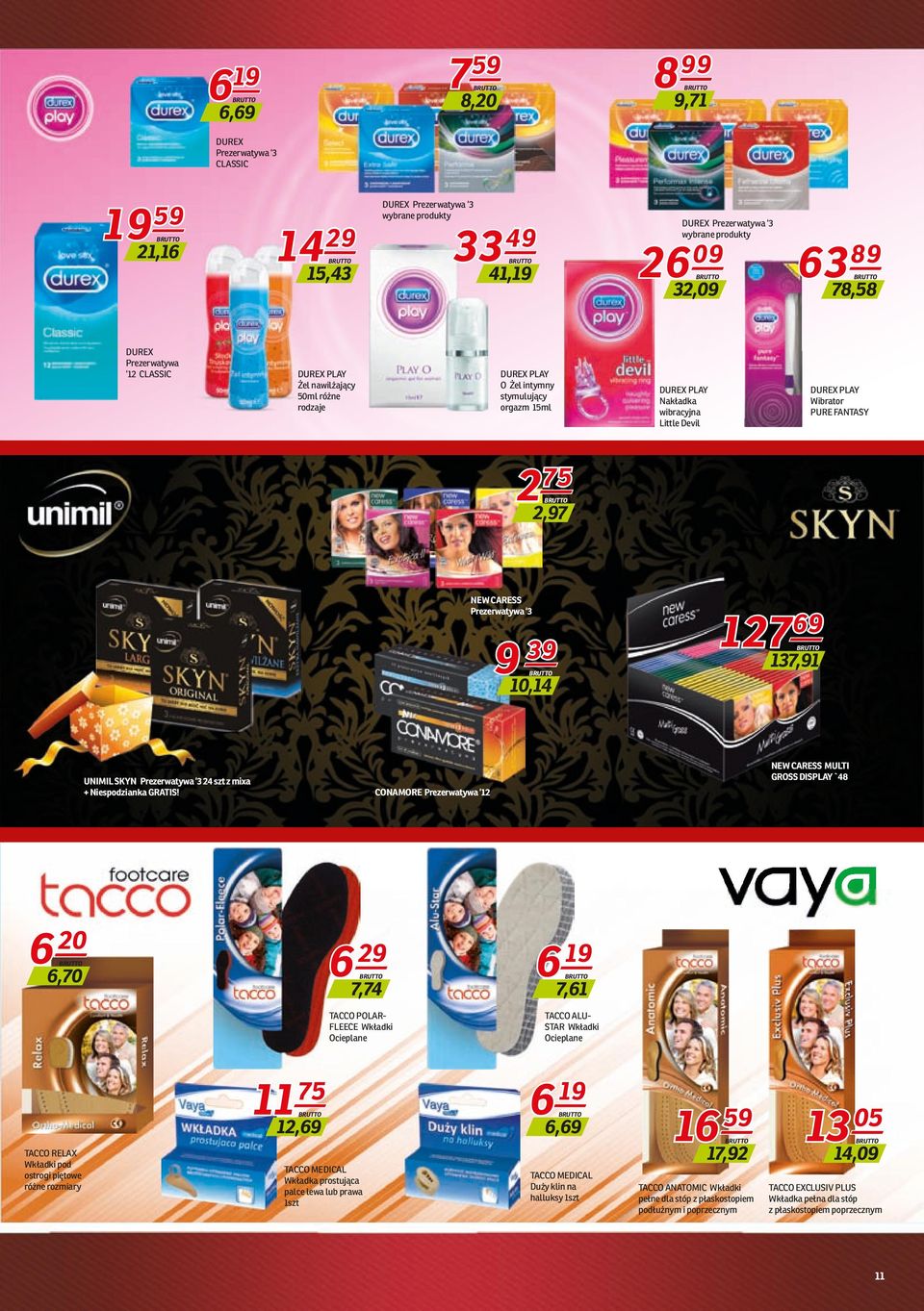 FANTASY 2 75 2,97 NEW CARESS Prezerwatywa 3 9 39 10,14 127 69 137,91 UNIMIL SKYN Prezerwatywa 3 24 szt z mixa + Niespodzianka GRATIS!