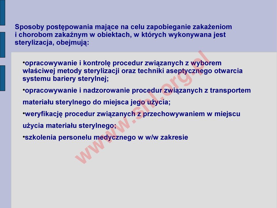 systemu bariery sterylnej; opracowywanie i nadzorowanie procedur związanych z transportem materiału sterylnego do miejsca jego