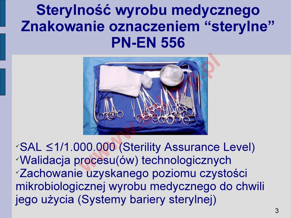 000 (Sterility Assurance Level) Walidacja procesu(ów) technologicznych