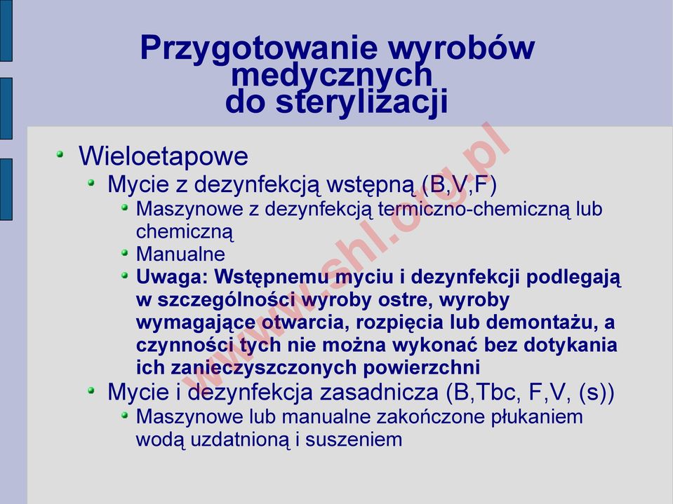 wyroby wymagające otwarcia, rozpięcia lub demontażu, a czynności tych nie można wykonać bez dotykania ich zanieczyszczonych